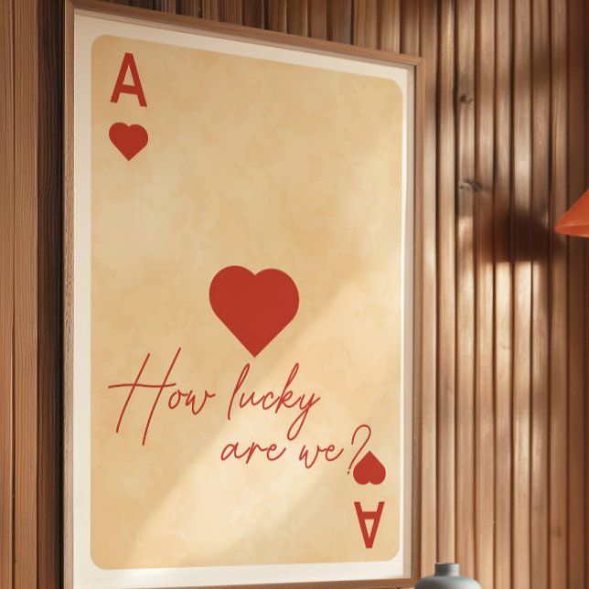 Ace of Hearts Poster – “How Lucky Are We?” (Von Creator hochgeladen)