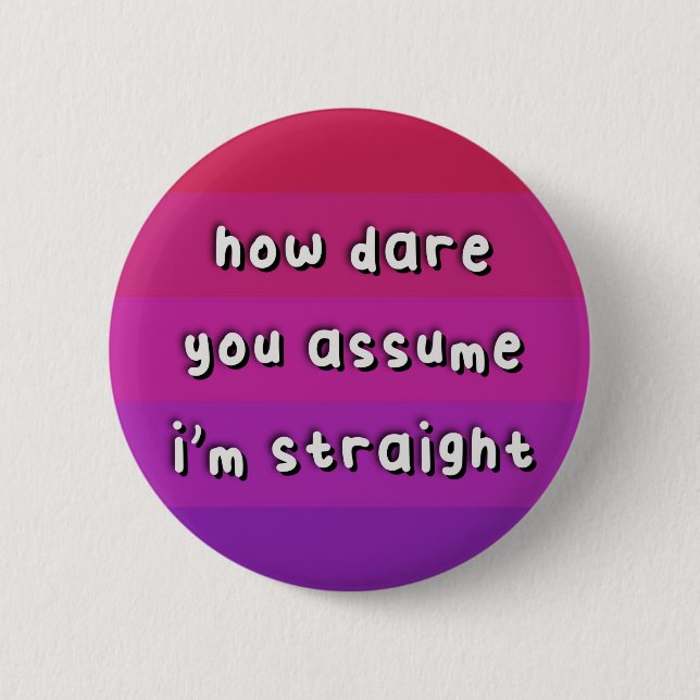 Aceflux Pride - "How Dare you Assume" - LGBT Button (Vorderseite)