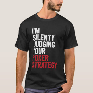 Aces Spades I'm Judge dein Poker Strate still T-Shirt