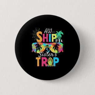 Ach du Schiff Es ist ein Schwestern-Trip 2025 pass Button