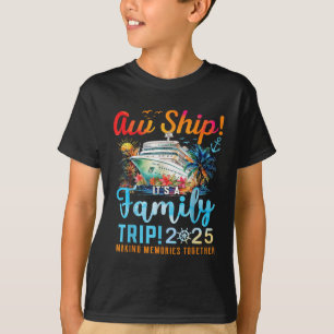 Ach du Schreck, es ist ein Familientrip 2025 Famil T-Shirt