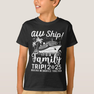 Ach du Schreck! Es ist ein Familientrip 2025 Famil T-Shirt