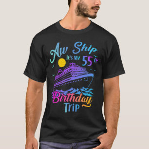 Ach du Schreck, mein 55. Geburtstags-Trip-Kreuzfah T-Shirt