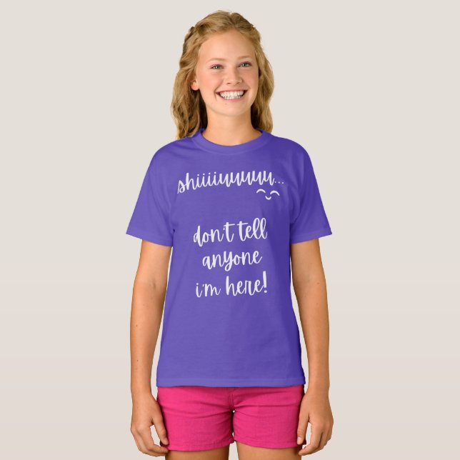 Ach, sag niemandem, dass ich hier bin T-Shirt (Vorne ganz)