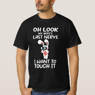 Ach, schau mal, der letzte Nervenkitzel meiner Ehe T-Shirt