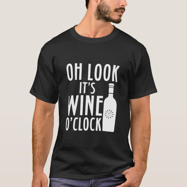 Ach schau mal seinen Wein oder Uhrengetränk an T-Shirt (Vorderseite)
