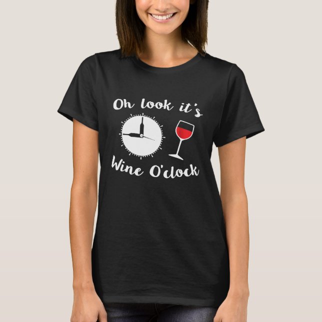 Ach schau mal, wie der Wein Ouhr glücklich Stunde T-Shirt (Vorderseite)