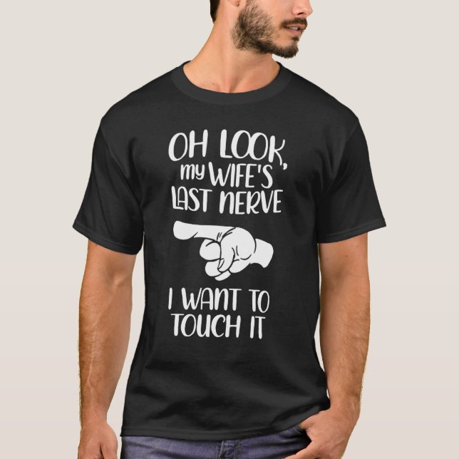 Ach schau, meine Ehefrau letzte Nerve Wollte ich a T-Shirt (Vorderseite)