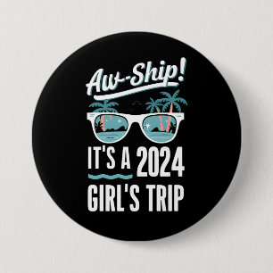 Ach Schiff Es Ist Ein 2024 Mädchen Ausflug Mädchen Button