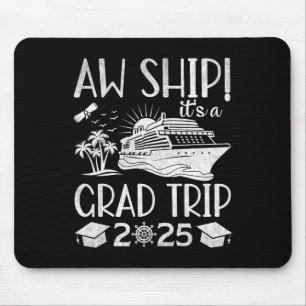 Ach Schiff, es ist ein Abschluss-Trip 2025 Lustige Mousepad
