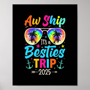 Ach, schiff es ist ein Besties-Trip 2025 Freunde U Poster