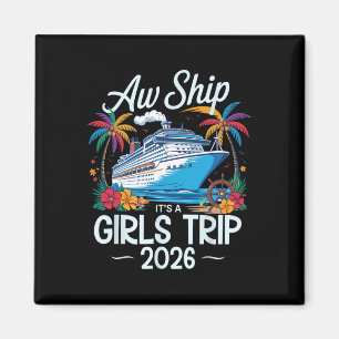 Ach Schiff, es ist ein Mädchen-Trip 2026 passendes Magnet