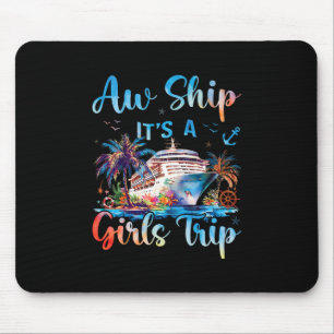 Ach Schiff Es Ist Ein Mädchen-Trip Lustige Cruise- Mousepad