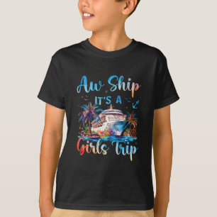 Ach Schiff Es Ist Ein Mädchen-Trip Lustige Cruise- T-Shirt