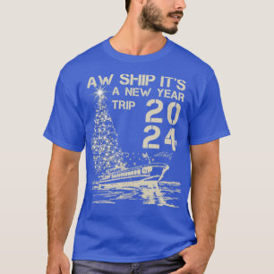 Ach Schiff Es Ist Ein Neues Jahr 2024 Reise Kreuzf T-Shirt