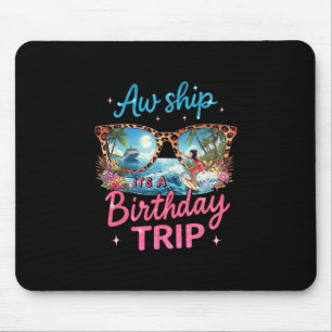 Ach Schiff, es ist eine Geburtstags-Kreuzfahrt Mäd Mousepad