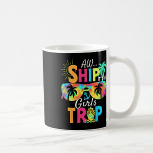 Ach Schiff! Es ist eine Kreuzfahrt für Mädchen 202 Kaffeetasse