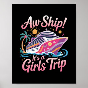 Ach Schiff! Es ist eine Kreuzfahrt für Mädchen Poster