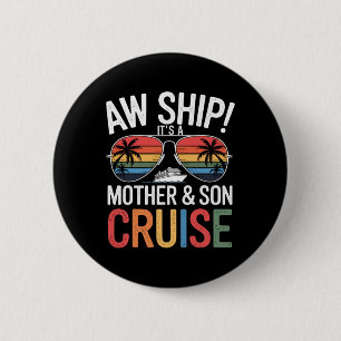 Ach Schiff! Mutter und Sohn Kreuzfahrt Urlaub Mutt Button