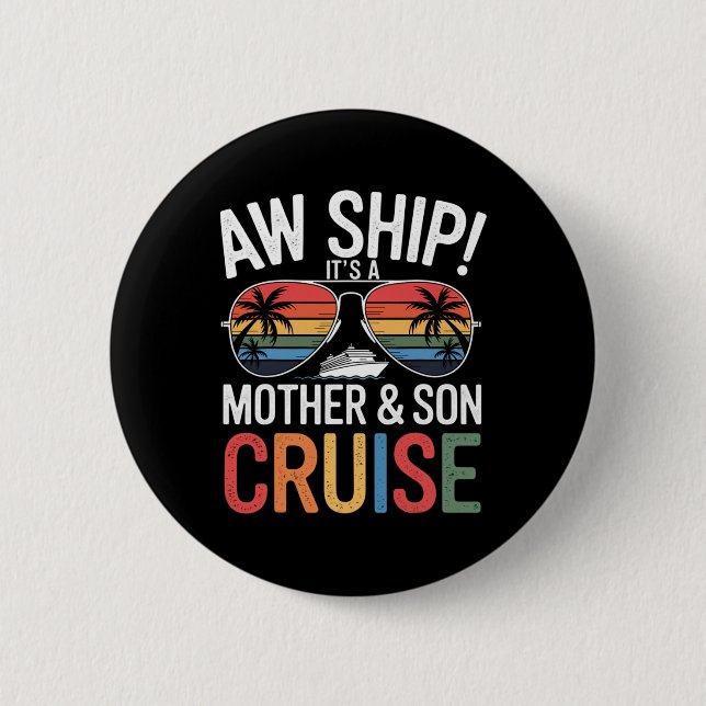 Ach Schiff! Mutter und Sohn Kreuzfahrt Urlaub Mutt Button (Vorderseite)