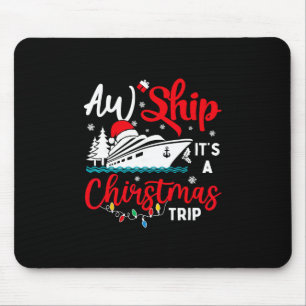 Ach Schiff Sein Weihnachts-Trip-Kreuzfahrt-Weihnac Mousepad