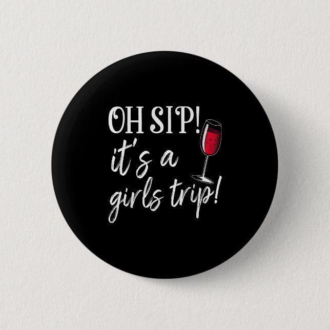 Ach, Sip a Girls Trip Fun Party Funny Button (Vorderseite)