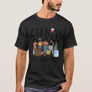 Ach, Sip It's A Girls Trip Fun Party Urlaub Wein T-Shirt