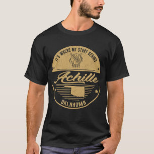 Achille Oklahoma Hier beginnt meine Geschichte T-Shirt