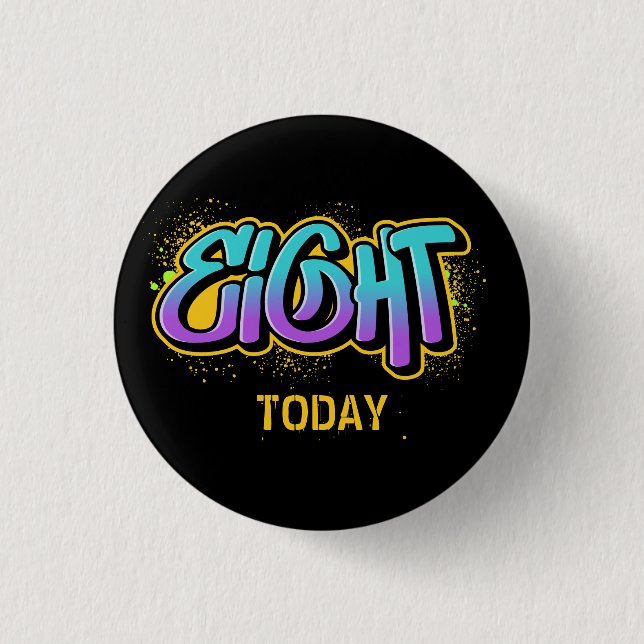 Acht heute Geburtstag 3 cm Abzeichen Button (Vorderseite)