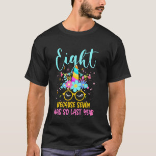 Acht Weil Sieben So Letztes Jahr Einhorn 8. B T-Shirt