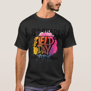 Achte Grade Field Day 2022 Lass The Games Begin Ki T-Shirt