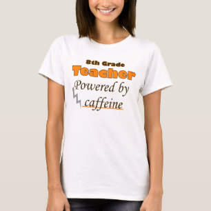 Achte Klasse Lehrer mit Coffein T-Shirt