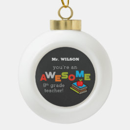 Achte Klasse Lehrer Wertschätzung, Phantastisch Keramik Kugel-Ornament