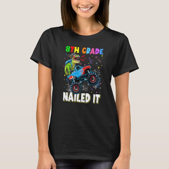 Achte Klasse Nails It Dinosaur Rex Monster Truck G T-Shirt (Vorderseite)