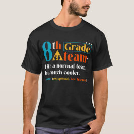 Achte Klasse Team wie ein normales Team, aber viel T-Shirt