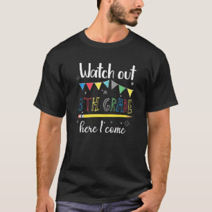Achten Sie auf die achten Klasse hier komme ich zu T-Shirt