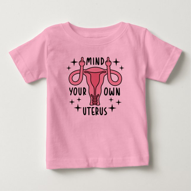 Achten Sie auf Ihre eigene Uterus Feminist Pro Wah Baby T-shirt (Vorderseite)
