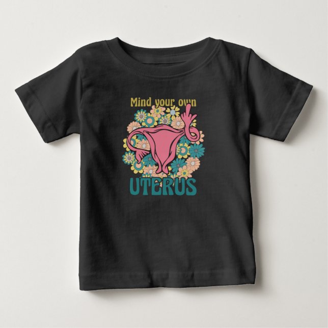 Achten Sie auf Ihre eigene Uterus Feminist Pro Wah Baby T-shirt (Vorderseite)