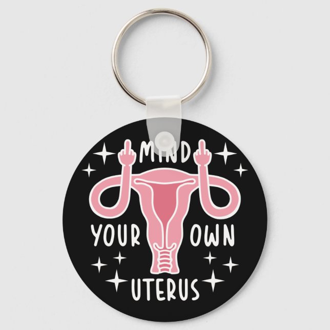Achten Sie auf Ihre eigene Uterus Feminist Pro Wah Schlüsselanhänger (Vorderseite)