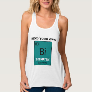 Achten Sie auf Ihren eigenen Bismuth Tank Top