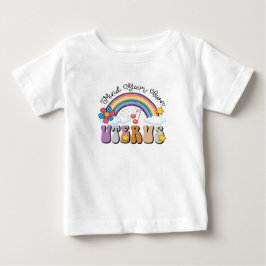 Achten Sie auf Ihren eigenen Uterus Feminist Pro C Baby T-shirt