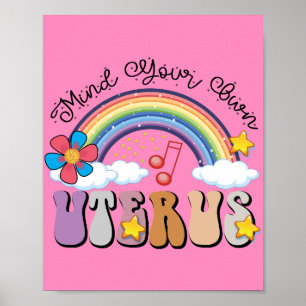 Achten Sie auf Ihren eigenen Uterus Feminist Pro C Poster