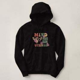 Achten Sie auf Ihren eigenen Uterus Hoodie