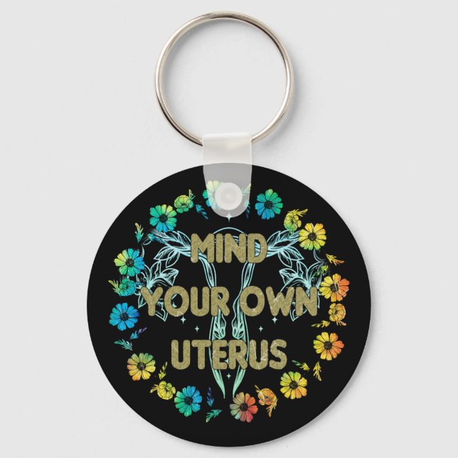 Achten Sie auf Ihren eigenen Uterus Schlüsselanhänger (Vorderseite)
