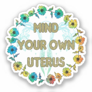 Achten Sie auf Ihren eigenen Uterus Vorwahl Aufkleber