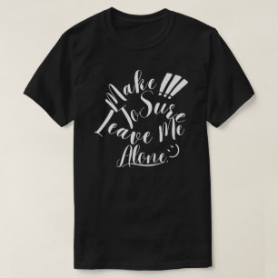 Achten Sie darauf, dass ich nur einen weißen Text  T-Shirt