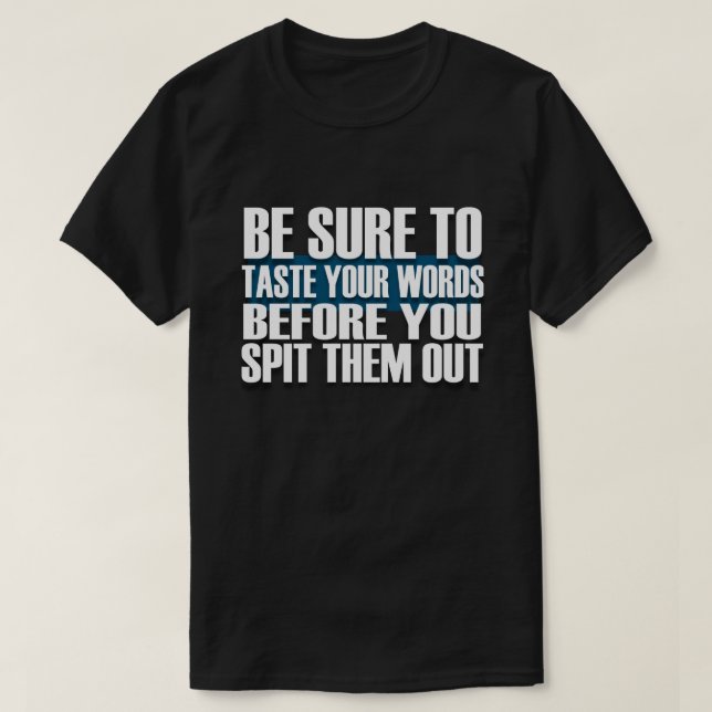 Achten Sie darauf, dass Sie Ihre Worte verkosten,  T-Shirt (Design vorne)