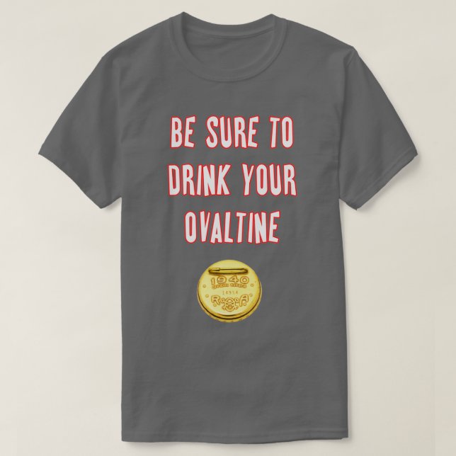 Achten Sie darauf, Ihr Ovaltin zu trinken T-Shirt (Design vorne)