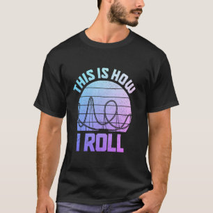 Achterbahn Vergnügungspark Lustige Achterbahn T-Shirt