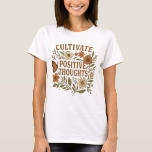 Achtsamkeit Motivation Kultivieren Positive Gedank T-Shirt
